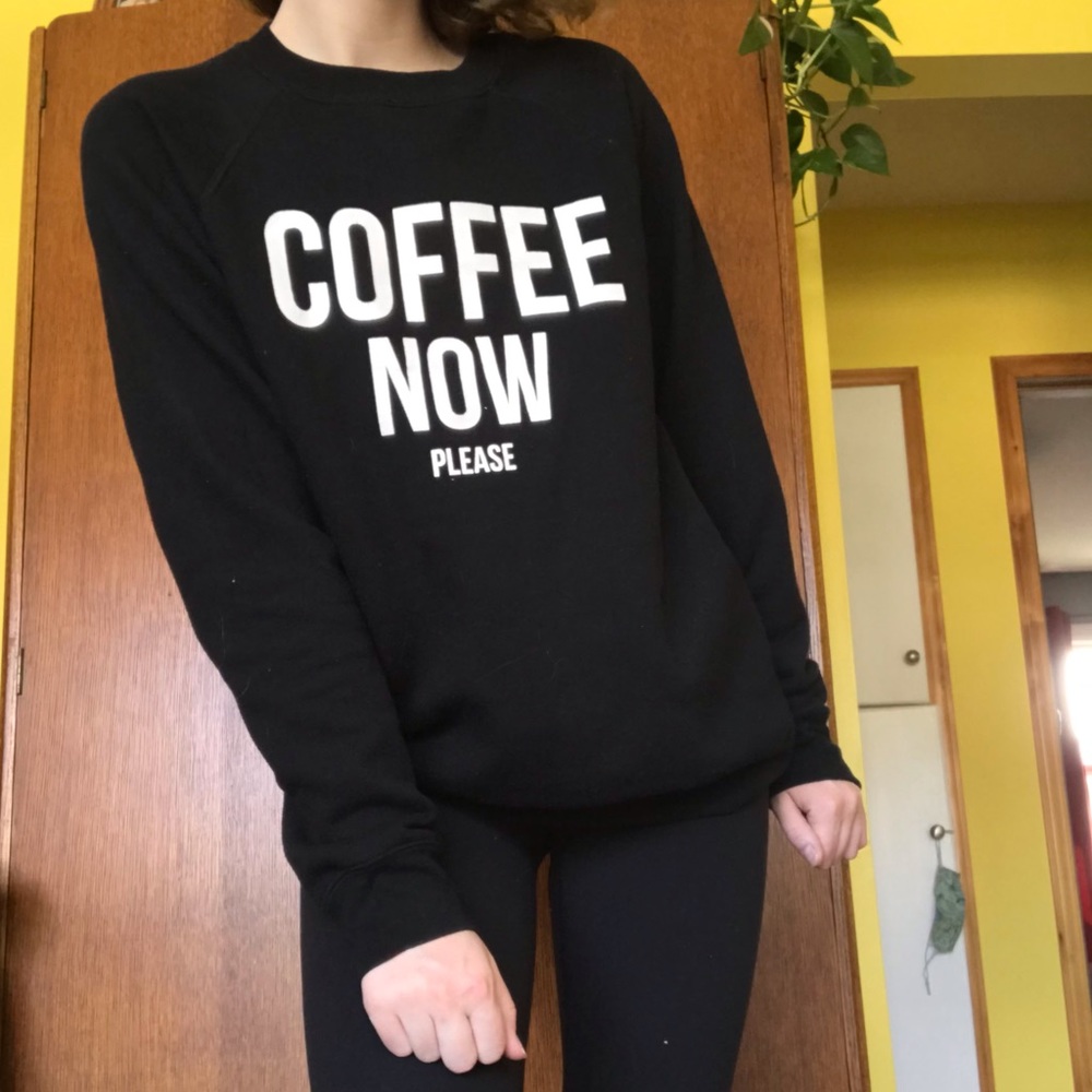 Brunette the Label Crew neck Coffee Now Please Sweatshirt